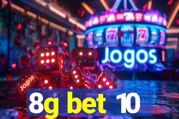 8g bet 10